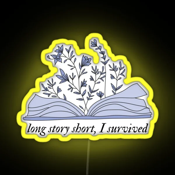 Long Story Short I Survived RGB Neon Sign