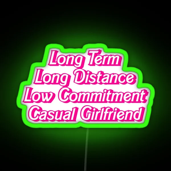 Long Term Casual Girlfriend Hot Pink Barbiecore Slogan RGB Neon Sign