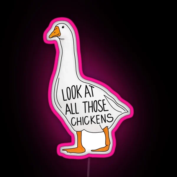 Look At All Those Chickenssss RGB Neon Sign