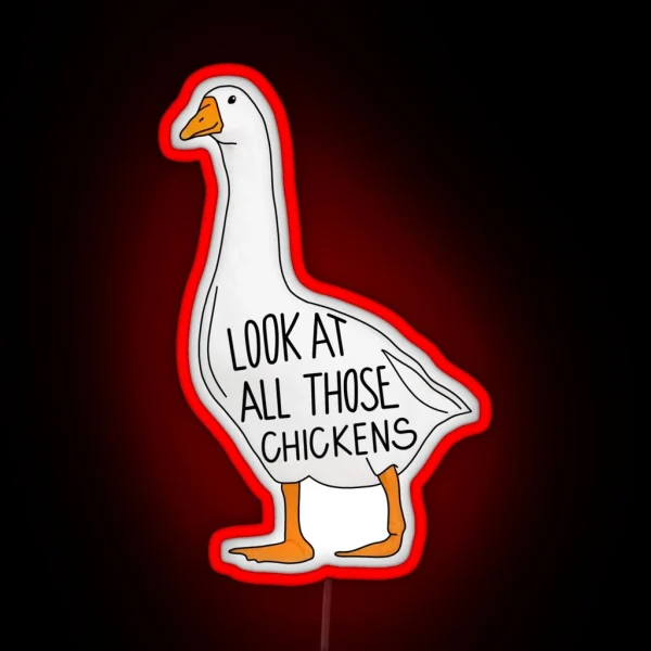Look At All Those Chickenssss RGB Neon Sign