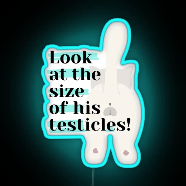 Look At The Size Of His Testicles RGB Neon Sign