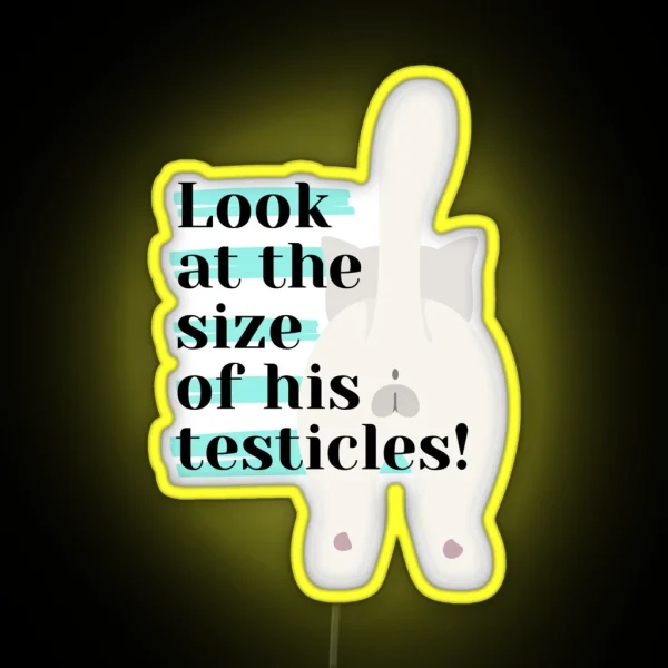 Look At The Size Of His Testicles RGB Neon Sign