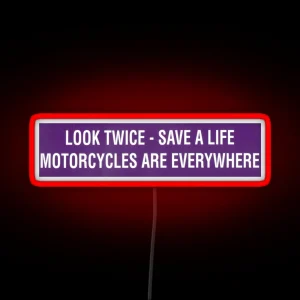 Look Twice Save A Life RGB Neon Sign