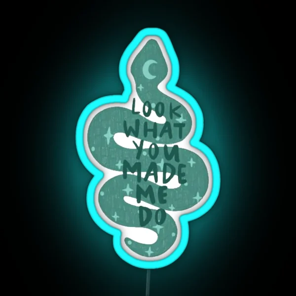 Look What You Made Me Do RGB Neon Sign