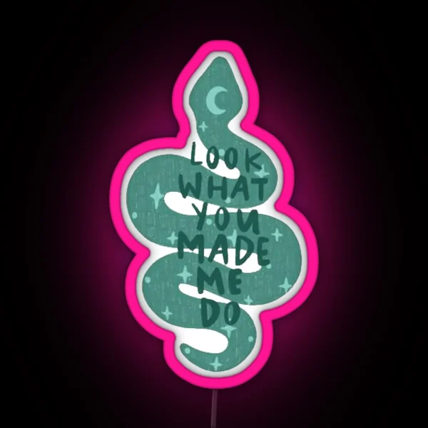 Look What You Made Me Do RGB Neon Sign