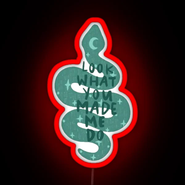 Look What You Made Me Do RGB Neon Sign