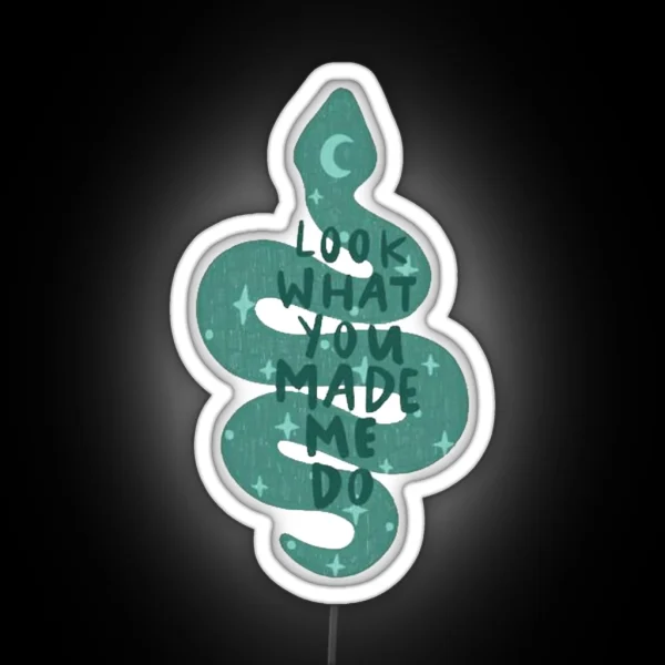 Look What You Made Me Do RGB Neon Sign