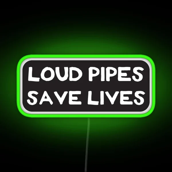 Loud Pipes Save Lives Cool Motorcycle Or Funny Helmet Led And Bikers Gifts RGB Neon Sign