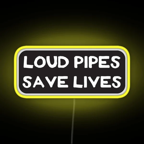 Loud Pipes Save Lives Cool Motorcycle Or Funny Helmet Led And Bikers Gifts RGB Neon Sign