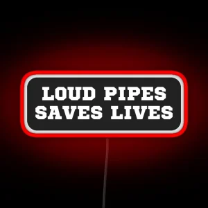 Loud Pipes Saves Lives Cool Motorcycle Or Funny Helmet Led And Bikers Gifts Led RGB Neon Sign