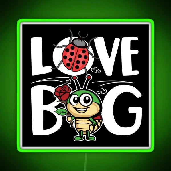 Love Bug Bugs Lover Valentine S Bugs Day Love Month RGB Neon Sign