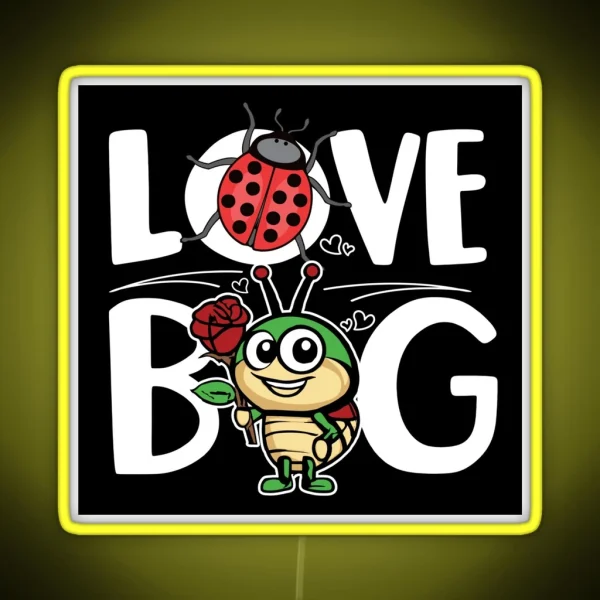 Love Bug Bugs Lover Valentine S Bugs Day Love Month RGB Neon Sign