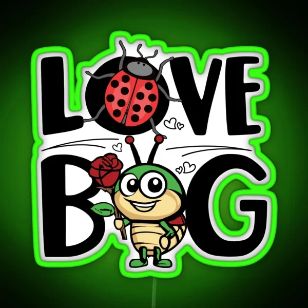 Love Bug Bugs Lover Valentine S Bugs Day Love Month RGB Neon Sign