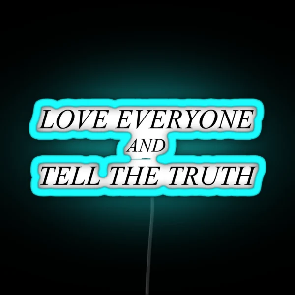 Love Everyone And Tell The Truth RGB Neon Sign