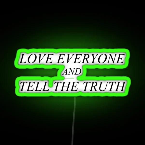 Love Everyone And Tell The Truth RGB Neon Sign