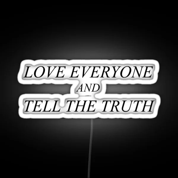 Love Everyone And Tell The Truth RGB Neon Sign