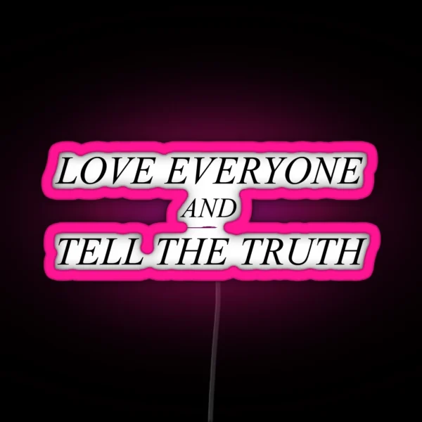 Love Everyone And Tell The Truth RGB Neon Sign