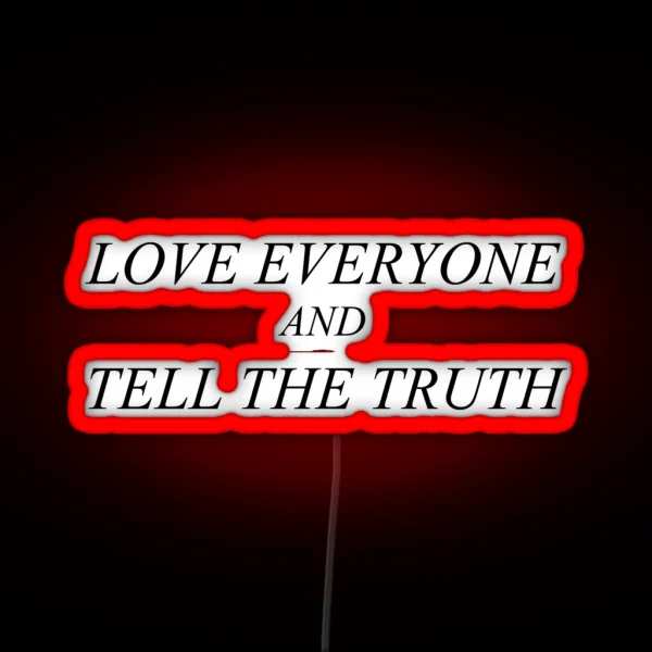 Love Everyone And Tell The Truth RGB Neon Sign