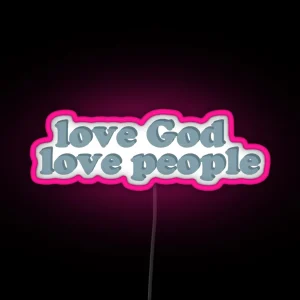 Love God Love People RGB Neon Sign