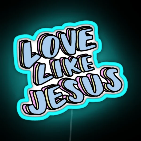 Love Like Jesus RGB Neon Sign
