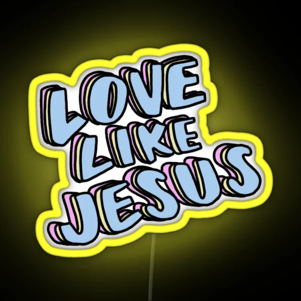 Love Like Jesus RGB Neon Sign