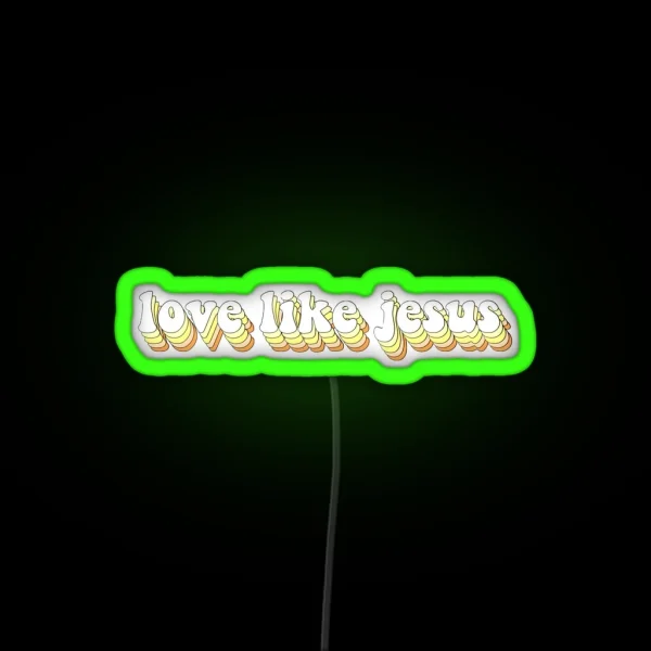 Love Like Jesus RGB Neon Sign