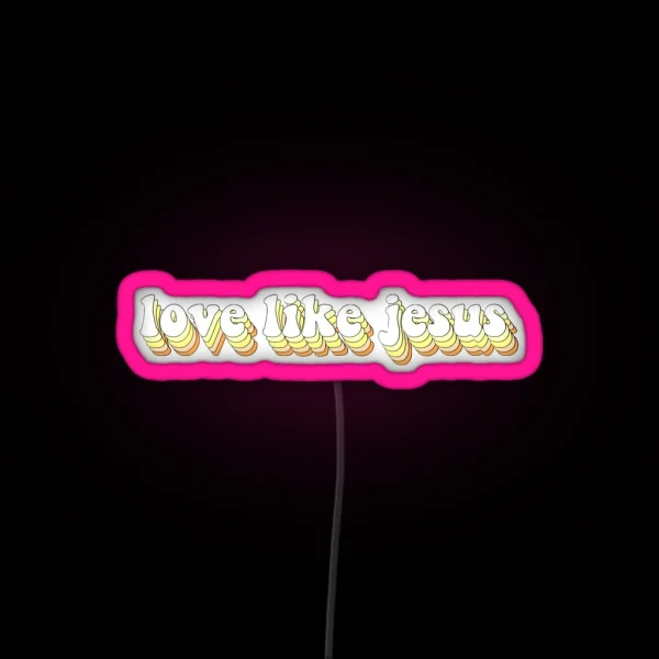 Love Like Jesus RGB Neon Sign
