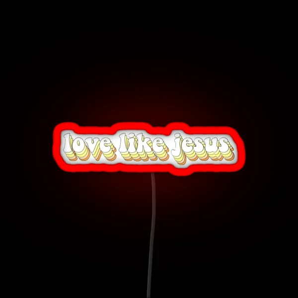 Love Like Jesus RGB Neon Sign