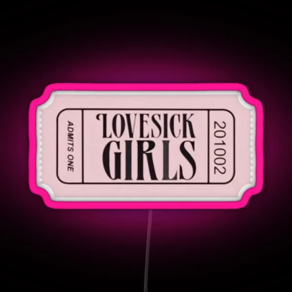 LOVE SICK GIRLS TICKET RGB Neon Sign
