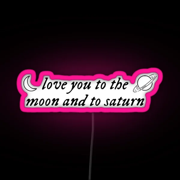 Love You To The Moon And Saturn RGB Neon Sign