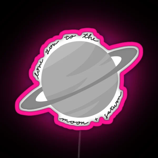 Love You To The Moon And Saturn Taylor Swift RGB Neon Sign