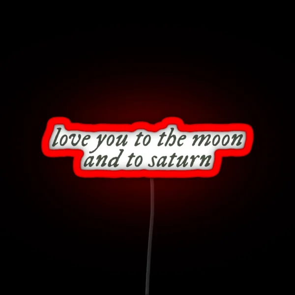 Love You To The Moon And To Saturn RGB Neon Sign