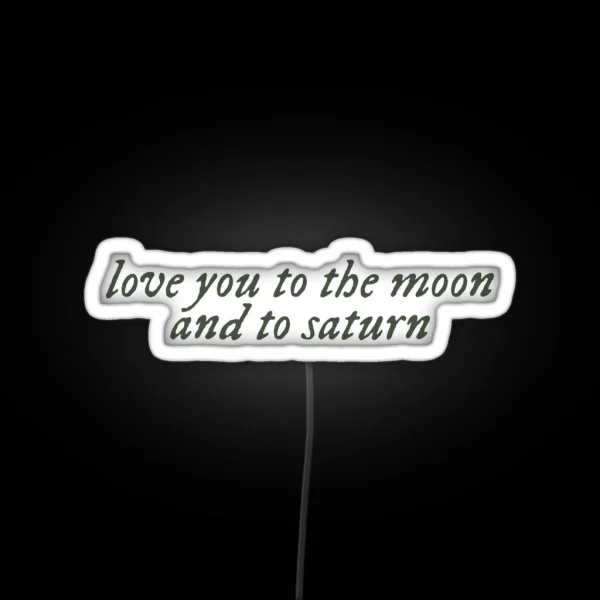 Love You To The Moon And To Saturn RGB Neon Sign