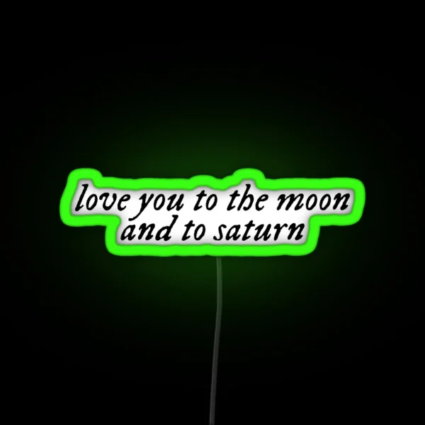 Love You To The Moon And To Saturn RGB Neon Sign