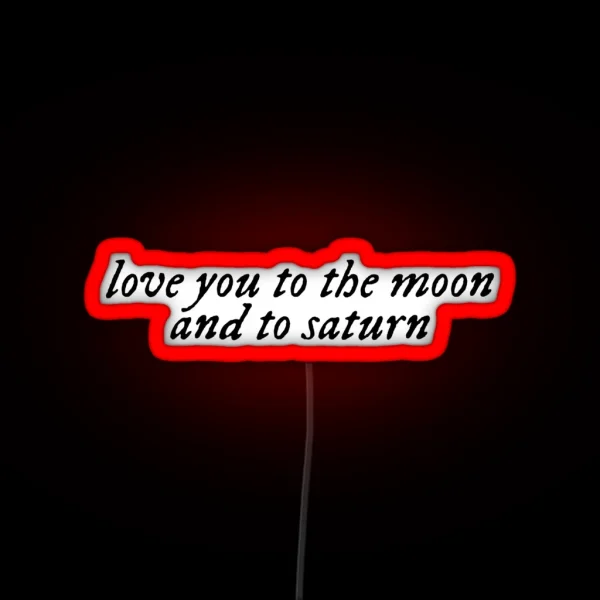 Love You To The Moon And To Saturn RGB Neon Sign
