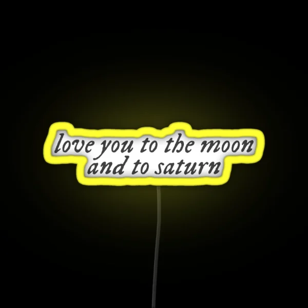 Love You To The Moon And To Saturn RGB Neon Sign