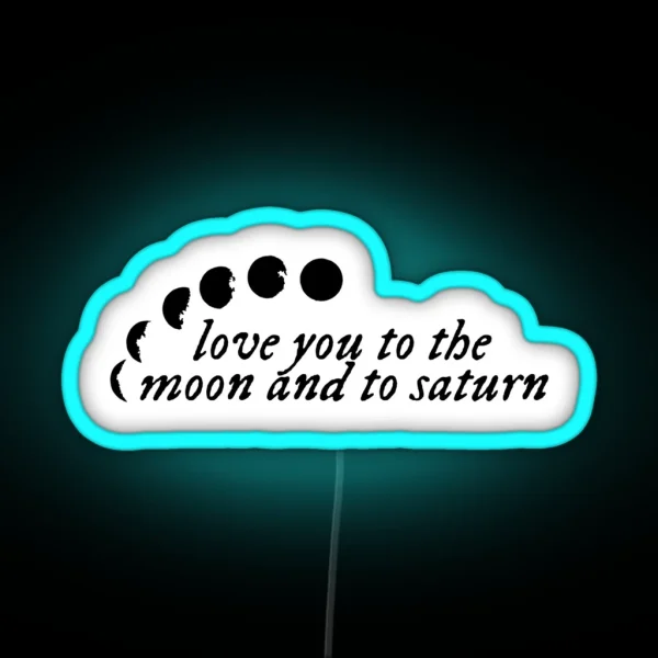 Love You To The Moon And To Saturn Seven Taylor Swift RGB Neon Sign