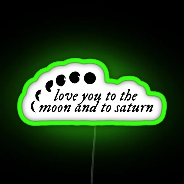 Love You To The Moon And To Saturn Seven Taylor Swift RGB Neon Sign