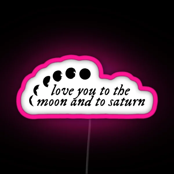 Love You To The Moon And To Saturn Seven Taylor Swift RGB Neon Sign