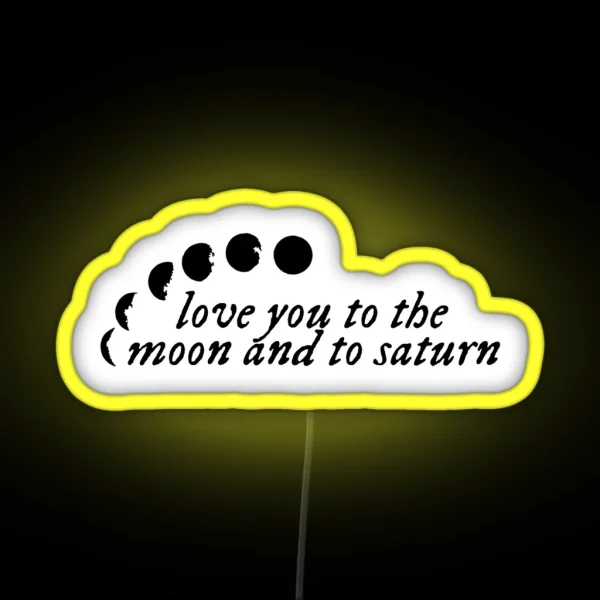 Love You To The Moon And To Saturn Seven Taylor Swift RGB Neon Sign