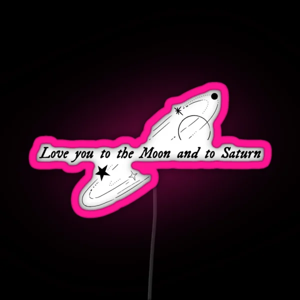 Love You To The Moon And To Saturn Seven Taylor Swift RGB Neon Sign