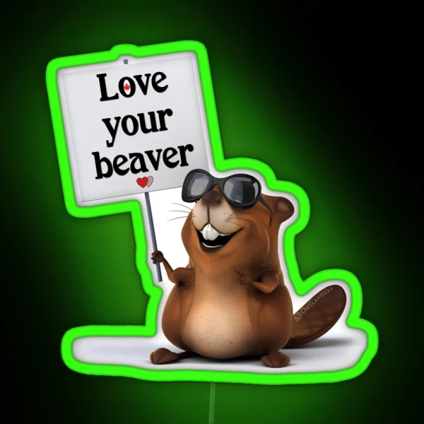 Love Your Beaver RGB Neon Sign