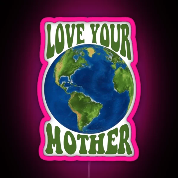 Love Your Mother RGB Neon Sign