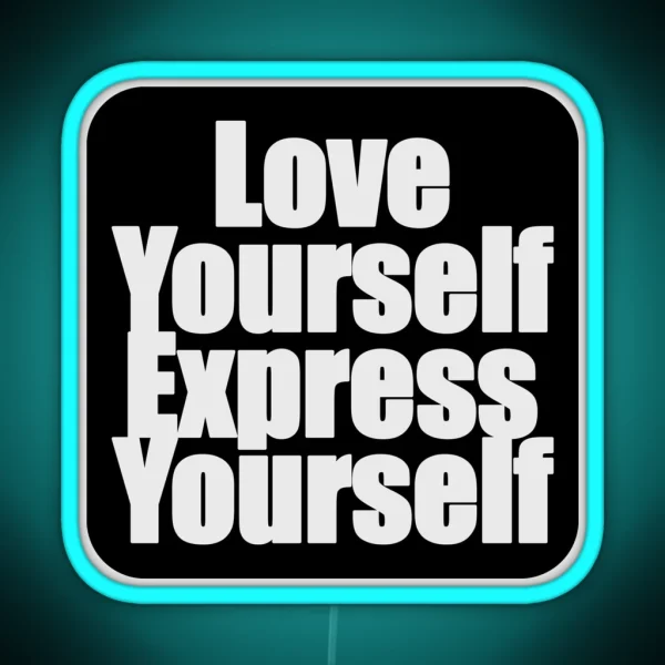 Love Yourself Express Yourself RGB Neon Sign