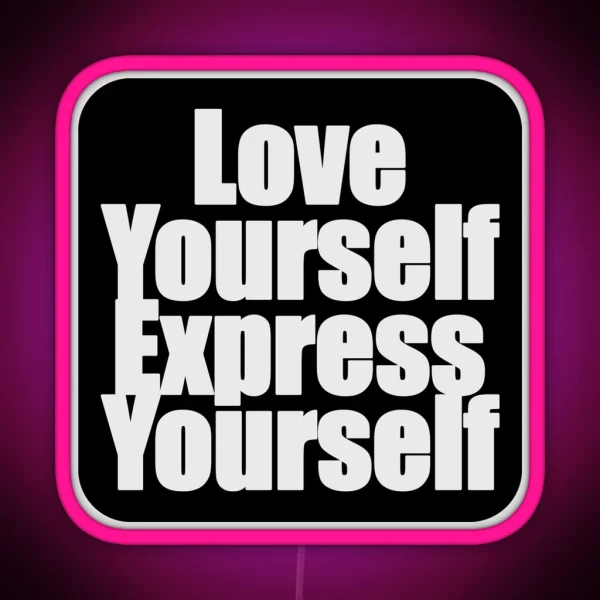 Love Yourself Express Yourself RGB Neon Sign