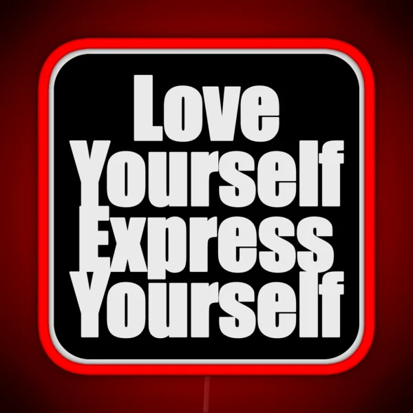 Love Yourself Express Yourself RGB Neon Sign