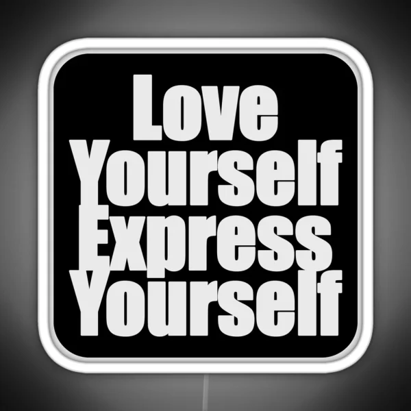 Love Yourself Express Yourself RGB Neon Sign