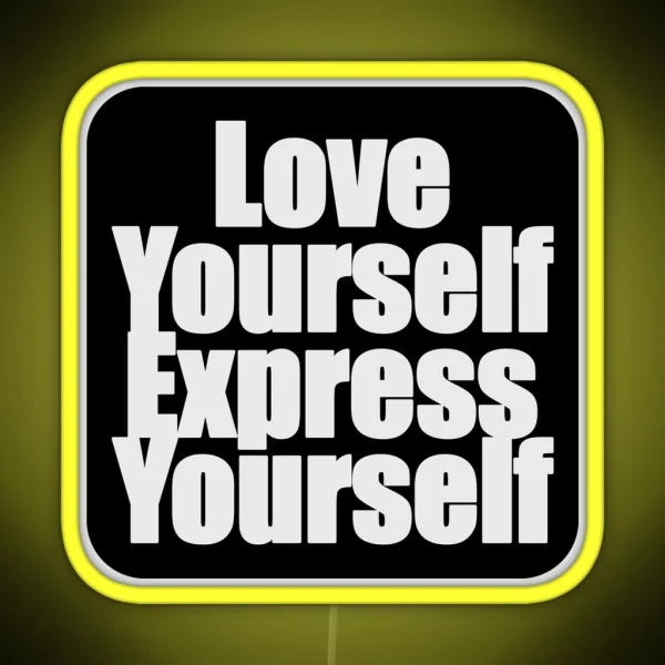 Love Yourself Express Yourself RGB Neon Sign