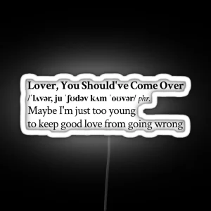 Lover You Should Ve Come Over RGB Neon Sign