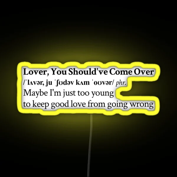 Lover You Should Ve Come Over RGB Neon Sign